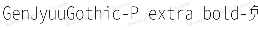 GenJyuuGothic-P extra bold字体转换